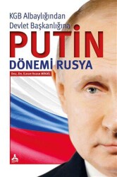 KGB Albaylığından Devlet Başkanlığına Putin Dönemi Rusya - Sonçağ Yayınları