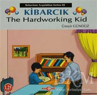 Kibarcık The Hardworking Kid