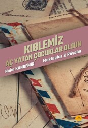 Kıblemiz Aç Yatan Çocuklar Olsun - Ters Kule Yayınları
