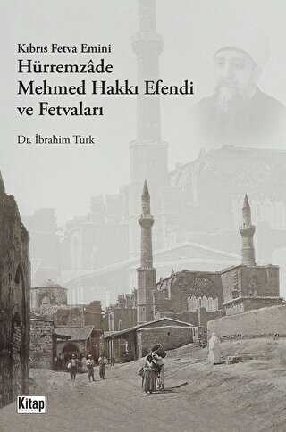 Kıbrıs Fetva Emini Hürremzade Mehmed Hakkı Efendi ve Fetvaları - Kitap Dünyası Yayınları