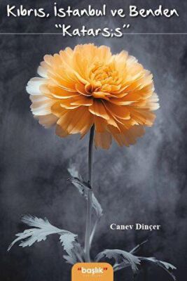 Kıbrıs, İstanbul ve Benden Katarsis - 1