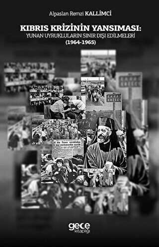 Kıbrıs Krizinin Yansıması: Yunan Uyrukluların Sınır Dışı Edilmeleri 1964-1965 - Gece Kitaplığı