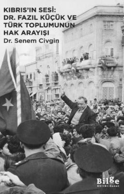 Kıbrıs’ın Sesi: Dr. Fazıl Küçük ve Türk Toplumunun Hak Arayışı - 1