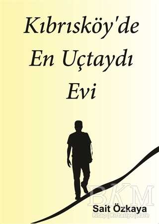 Kıbrısköy`de En Uçtaydı Evi - Kitap Dostu Yayınları