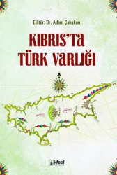 Kıbrıs’ta Türk Varlığı - İdeal Kültür Yayıncılık
