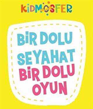 Bir Dolu Seyahat Bir Dolu Oyun - Kidmosfer