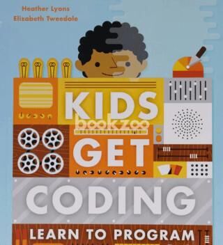 Kids Get Coding: Learn to Program