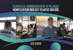 Kılavuzluk, Römorkörcülük ve Palamar Hizmetleri İc¸in İngilizce Telaffuz So¨zlu¨gˆu¨ - Efe Akademi Yayınları