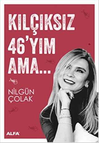 Kılçıksız 46`yım Ama - Alfa Yayınları