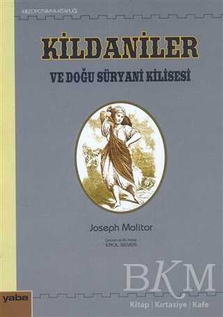 Kildaniler ve Doğu Süryani Kilisesi - Yaba Yayınları