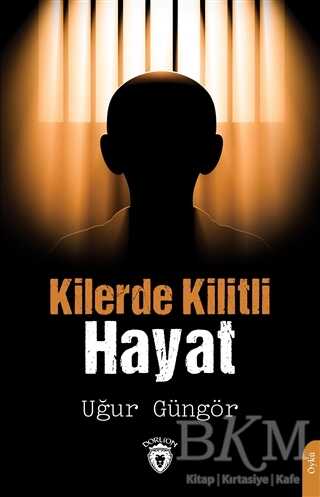 Kilerde Kilitli Hayat - Dorlion Yayınları