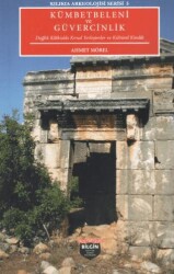 Kılıkıa Arkeolojisi Serisi 5 Kümbetbeleni ve Güvercinlik - Bilgin Kültür Sanat Yayınları
