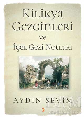Kilikya Gezginleri ve İçel Gezi Notları - Cinius Yayınları