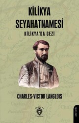Kilikya Seyahatnamesi Kilikya`da Gezi - Dorlion Yayınları