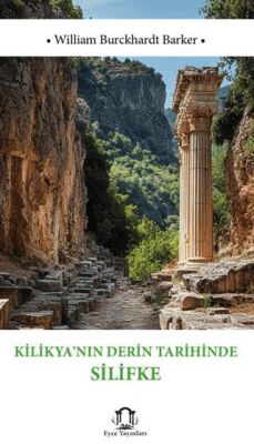 Kilikya’nın Derin Tarihinde Silifke - 1