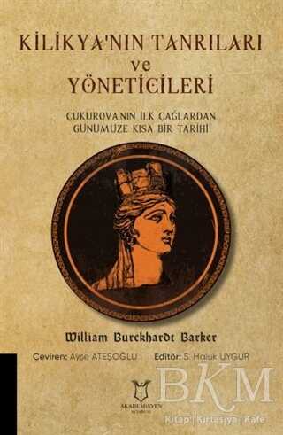 Kilikya`nın Tanrıları ve Yöneticileri - Akademisyen Kitabevi