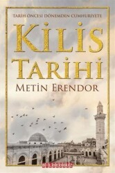 Kilis Tarihi - Tarih Öncesi Dönemden Cumhuriyete - Bilgeoğuz Yayınları