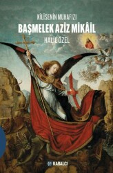 Kilisenin Muhafızı- Başmelek Aziz Mikâil - Kabalcı Yayınevi - Doruk Yayınları