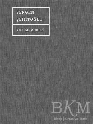 Kill Memories - Espas Kuram Sanat Yayınları