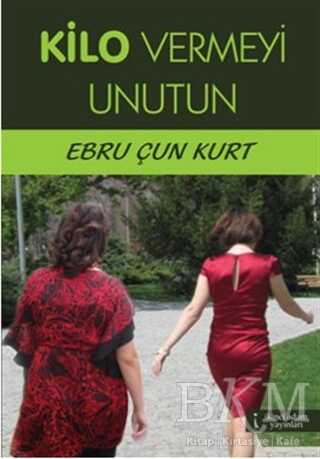 Kilo Vermeyi Unutun - İkinci Adam Yayınları