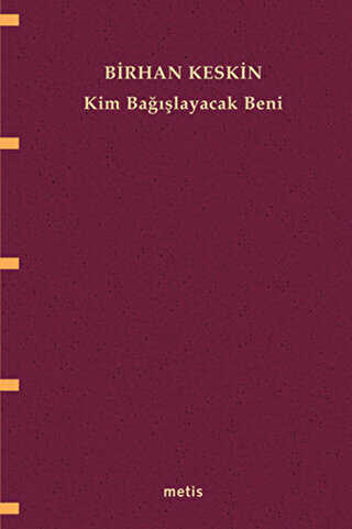 Kim Bağışlayacak Beni - Metis Yayınları
