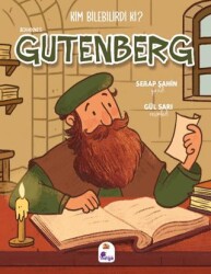 Kim Bilebilirdi ki? - Johannes Gutenberg - İndigo Çocuk