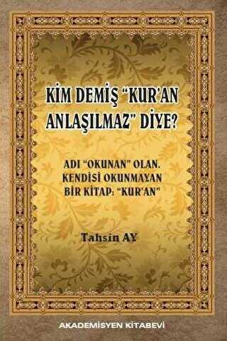 Kim Demiş Kur`an Anlaşılmaz Diye - Akademisyen Kitabevi