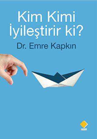 Kim Kimi İyileştirir ki? - Duvar Kitabevi