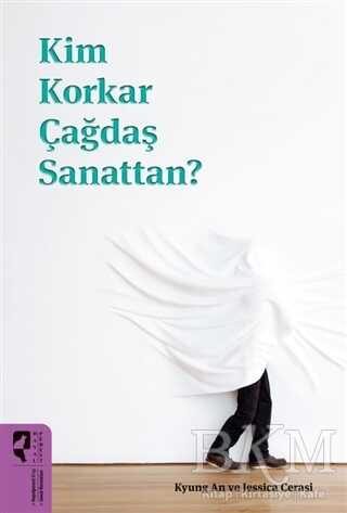 Kim Korkar Çağdaş Sanattan? - HayalPerest Kitap