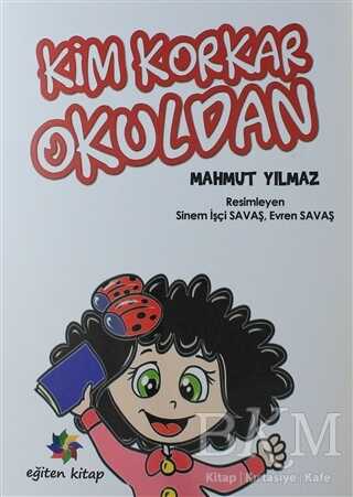 Kim Korkar Okuldan - Eğiten Kitap