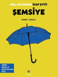 Kim, Ne Zaman İcat Etti? Şemsiye - TÜBİTAK Yayınları