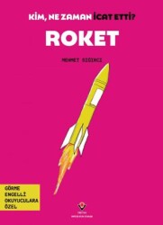 Kim, Ne Zaman İcat Etti? Roket - TÜBİTAK Yayınları