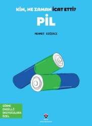 Kim, Ne Zaman İcat Etti? Pil - TÜBİTAK Yayınları