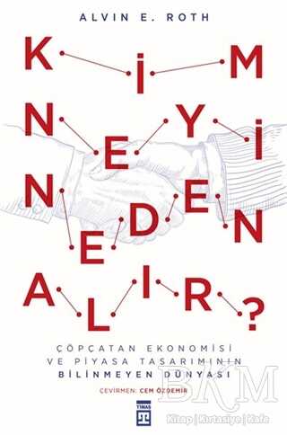 Kim Neyi Neden Alır? - Timaş Yayınları