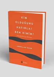Kim Olduğunu Hatırla! Ben Kimim? - Hacıveyiszade İlim ve Kültür Vakfı Yayınları