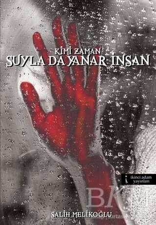 Kimi Zaman Suyla da Yanar İnsan - İkinci Adam Yayınları