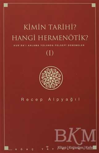 Kimin Tarihi? Hangi Hermenötik? - Ağaç Kitabevi Yayınları