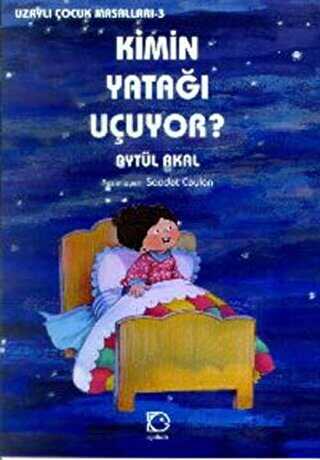 Kimin Yatağı Uçuyor - Uçanbalık Yayıncılık