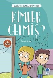 Kimler Gelmiş? - Selim’in Renkli Dünyası - 3. Sınıf Okuma Kitabı - Mavi Kirpi Yayınları