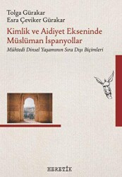 Kimlik ve Aidiyet Ekseninde Müslüman İspanyollar - Heretik Yayıncılık