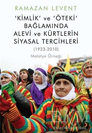 Kimlik ve Öteki Bağlamında Alevi ve Kürtlerin Siyasal Tercihleri - Cinius Yayınları