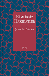 Kimliksiz Hakikatler - Otto Yayınları