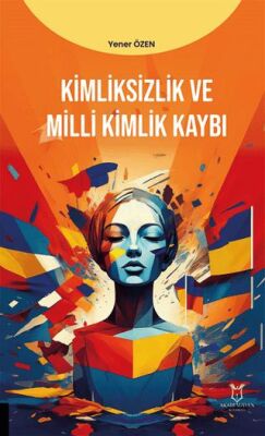 Kimliksizlik ve Milli Kimlik Kaybı - 1