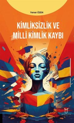 Kimliksizlik ve Milli Kimlik Kaybı - 1