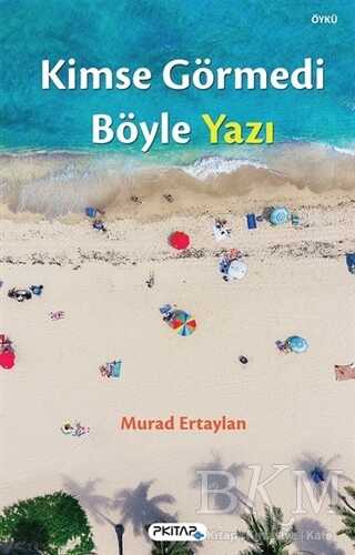 Kimse Görmedi Böyle Yazı - P Kitap Yayıncılık