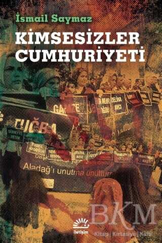 Kimsesizler Cumhuriyeti - İletişim Yayınevi
