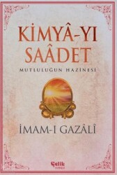 Kimya-yı Saadet - İmam Gazali - Çelik Yayınevi