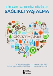 Kimyacı ve Hekim Gözüyle Sağlıklı Yaş Alma - Sokak Kitapları Yayınları