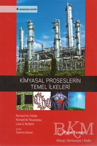 KİMYASAL PROSESLERİN TEMEL İLKELERİ - Palme Yayıncılık
