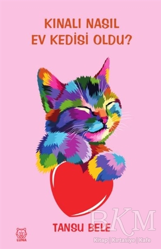 Kınalı Nasıl Ev Kedisi Oldu? - Luna Yayınları